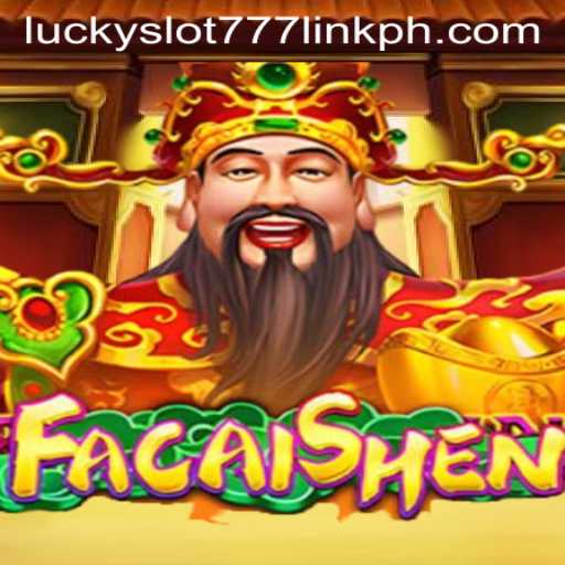 Discovering FaCaiShen: A Journey into the World of Lucky Slot 777 Link