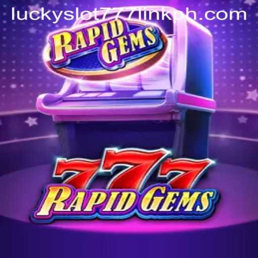 Discover the Thrills of RapidGems777: The Ultimate Slot Adventure